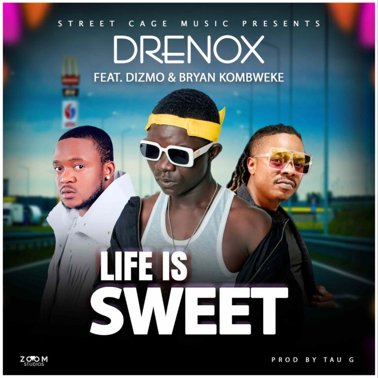 Drenox Ft. Dizmo X Bryan Kombweke – Life Is Sweet