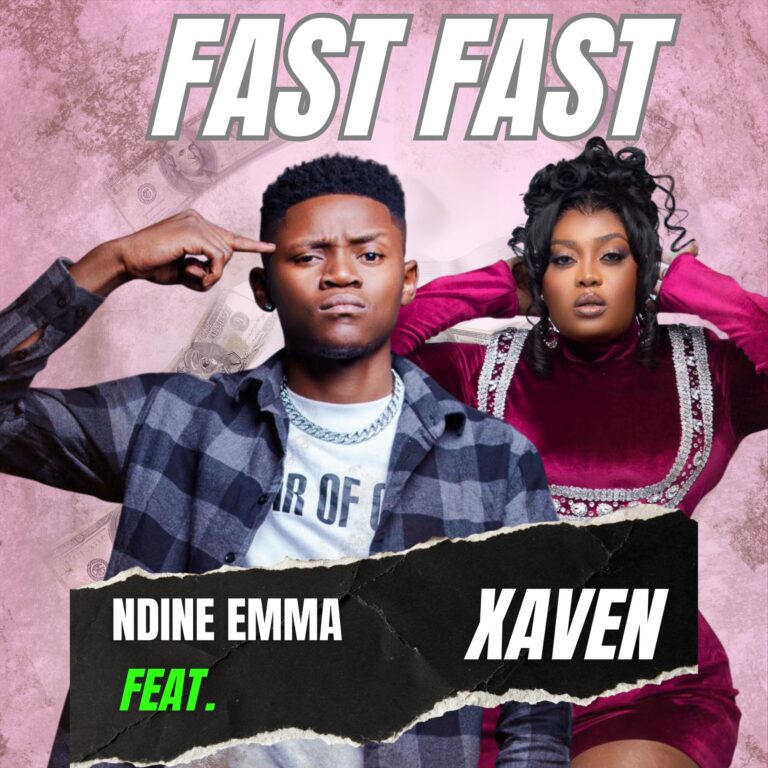 Ndine Emma & Xaven – Fast Fast