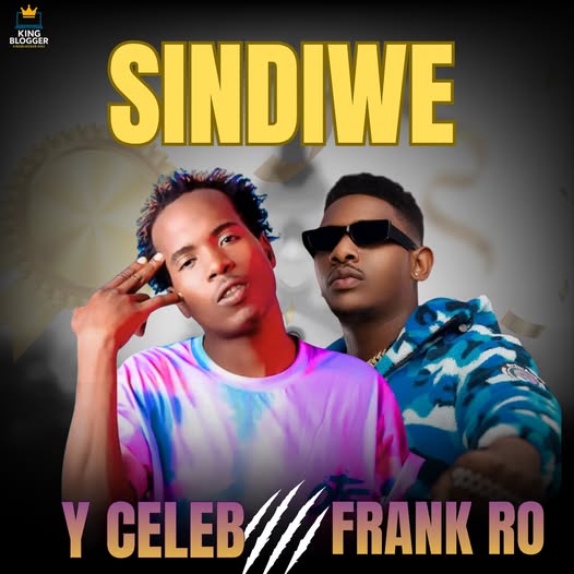 Y Celeb ft Frank Ro – Sindiwe