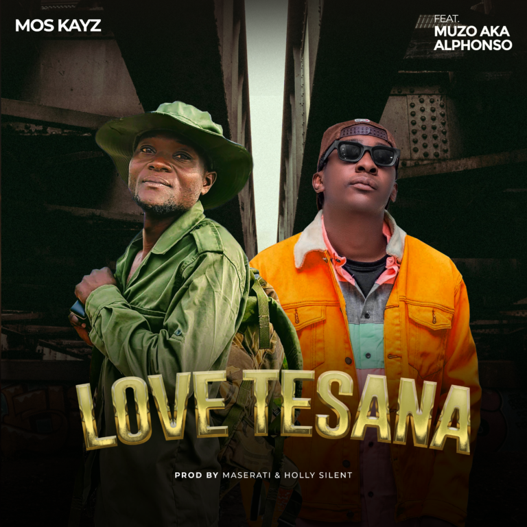 LOVE TESANA – MOS KAYZ  X MUZO AKA ALPHONSO