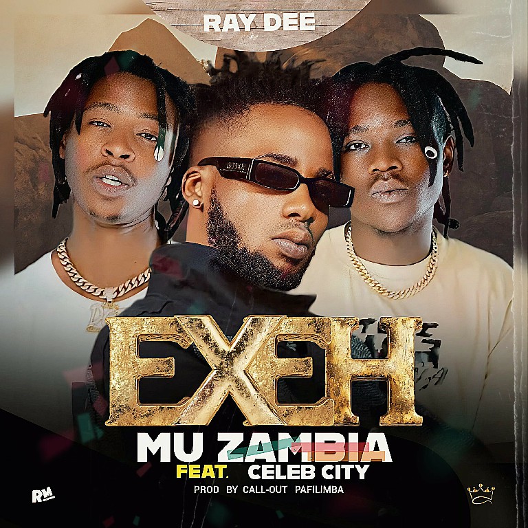 RAY DEE Ft CELEB CITY – EXEH