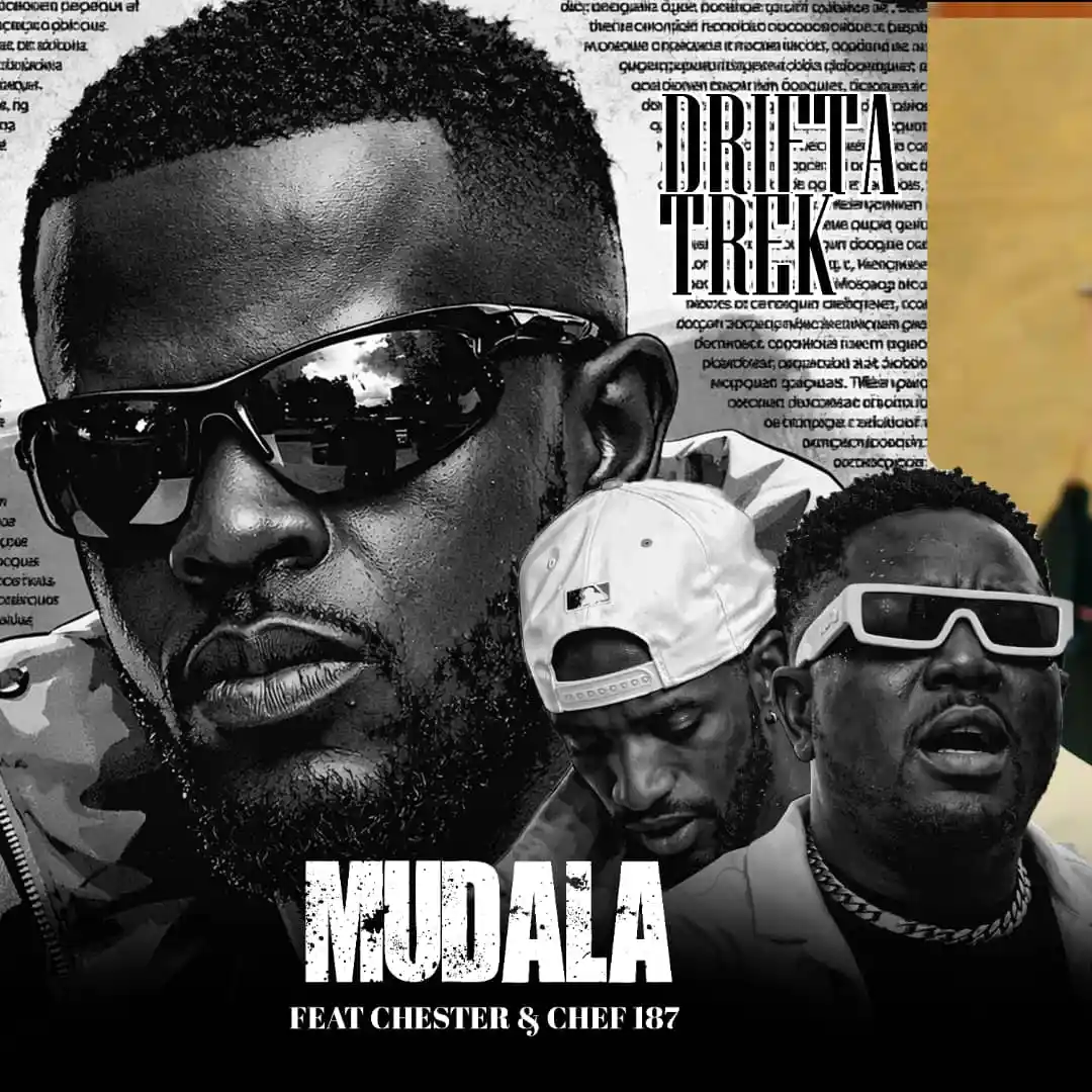Drifta Trek ft. Chester & Chef 187 – Mudala : Pickwap Music