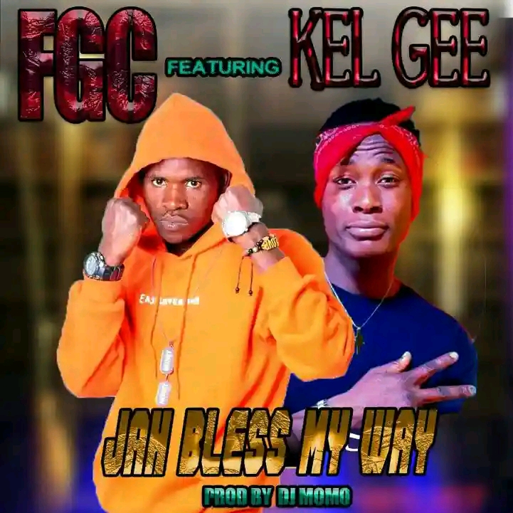 FGC ft Kel Gee – Jah Bless My Way (prod by DJ Momo)