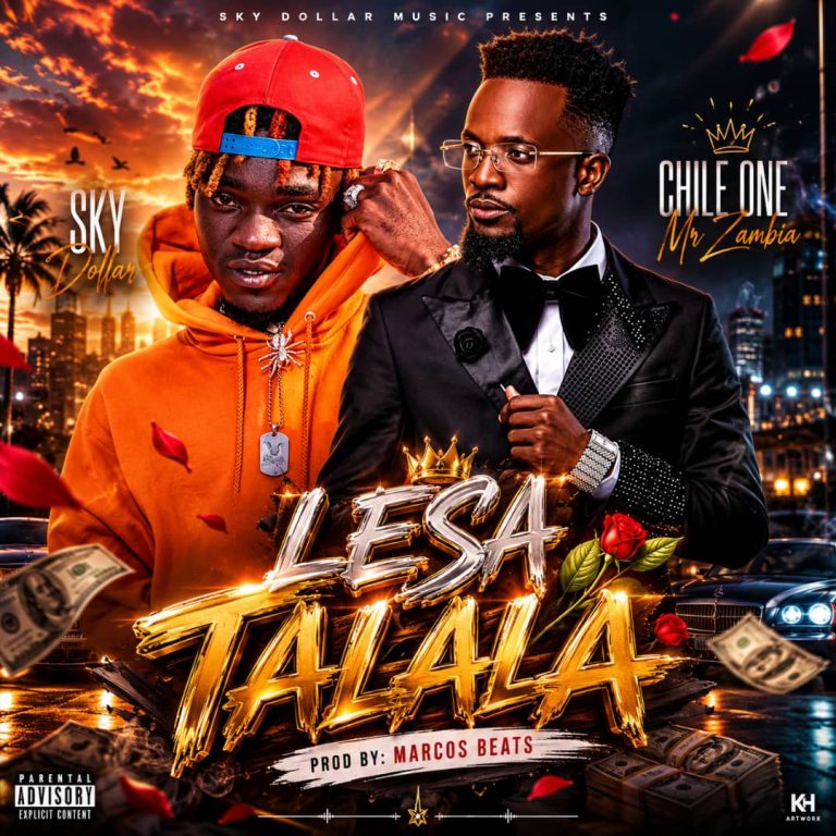 Sky Dollar ft Chile One – Lesa Talala